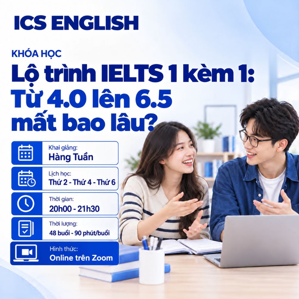 Lộ trình học IELTS 1 kèm 1 online từ 4.0 lên 6.5 tại ICS English
