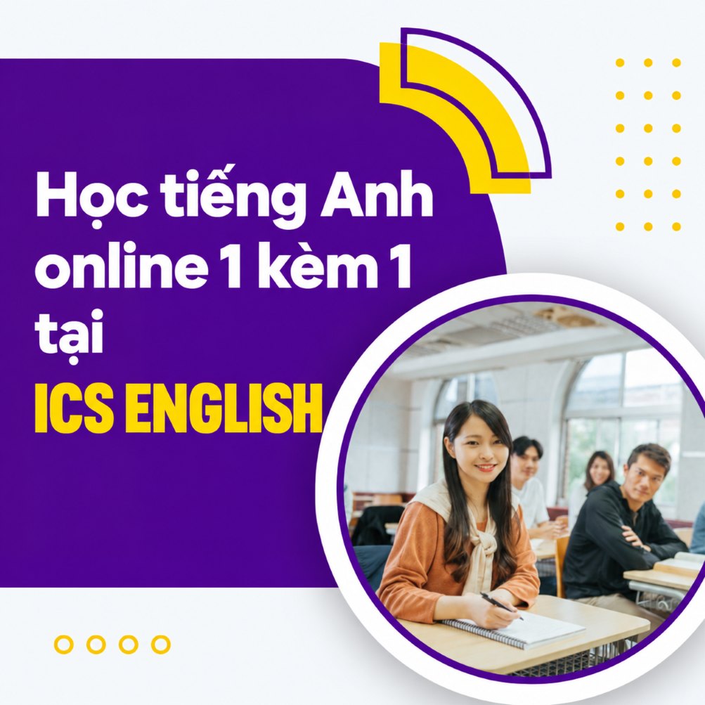 học tiếng anh online 1 kèm 1 tại ICS ENGLISH